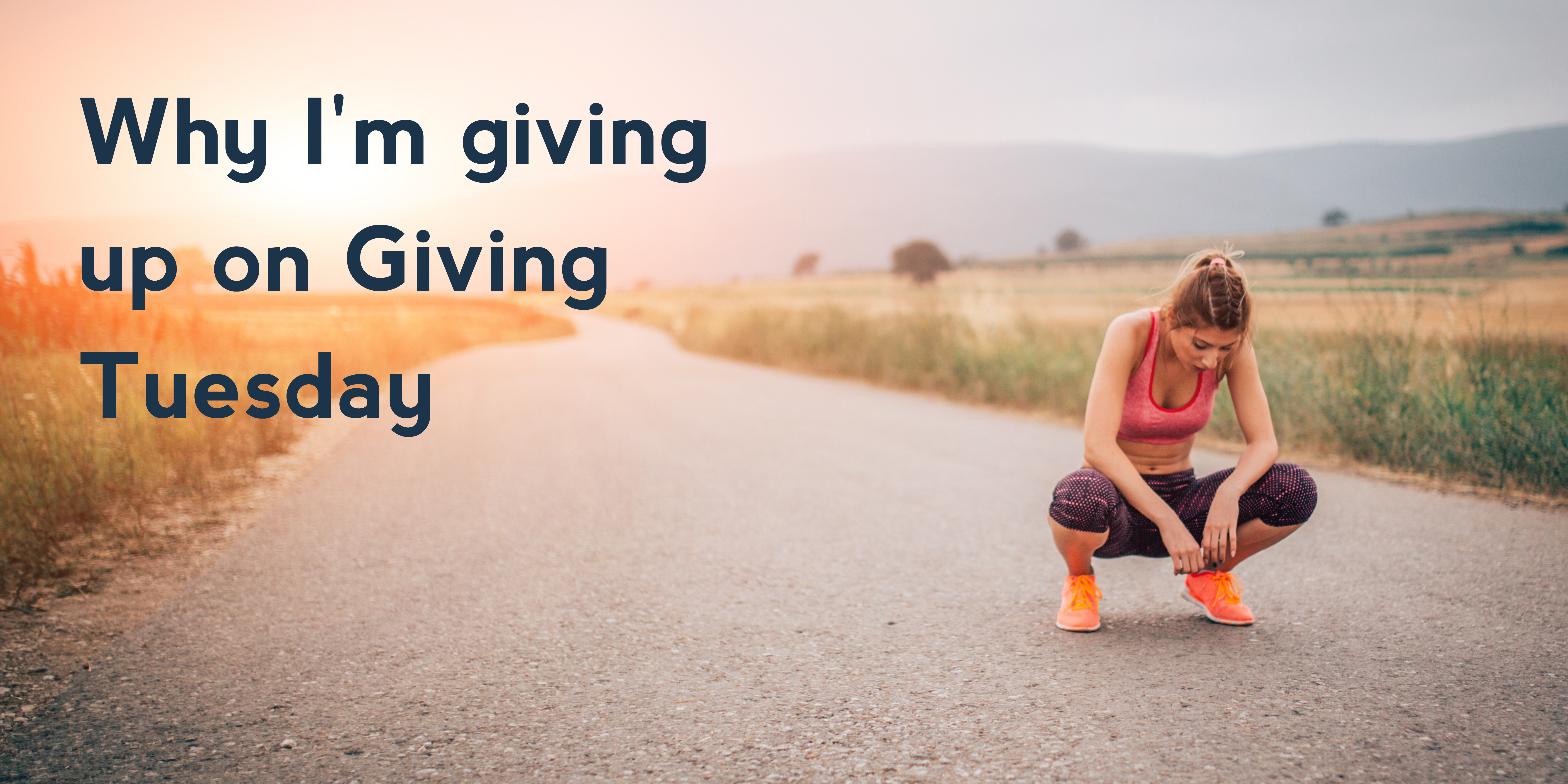 Why I’m giving up on Giving Tuesday