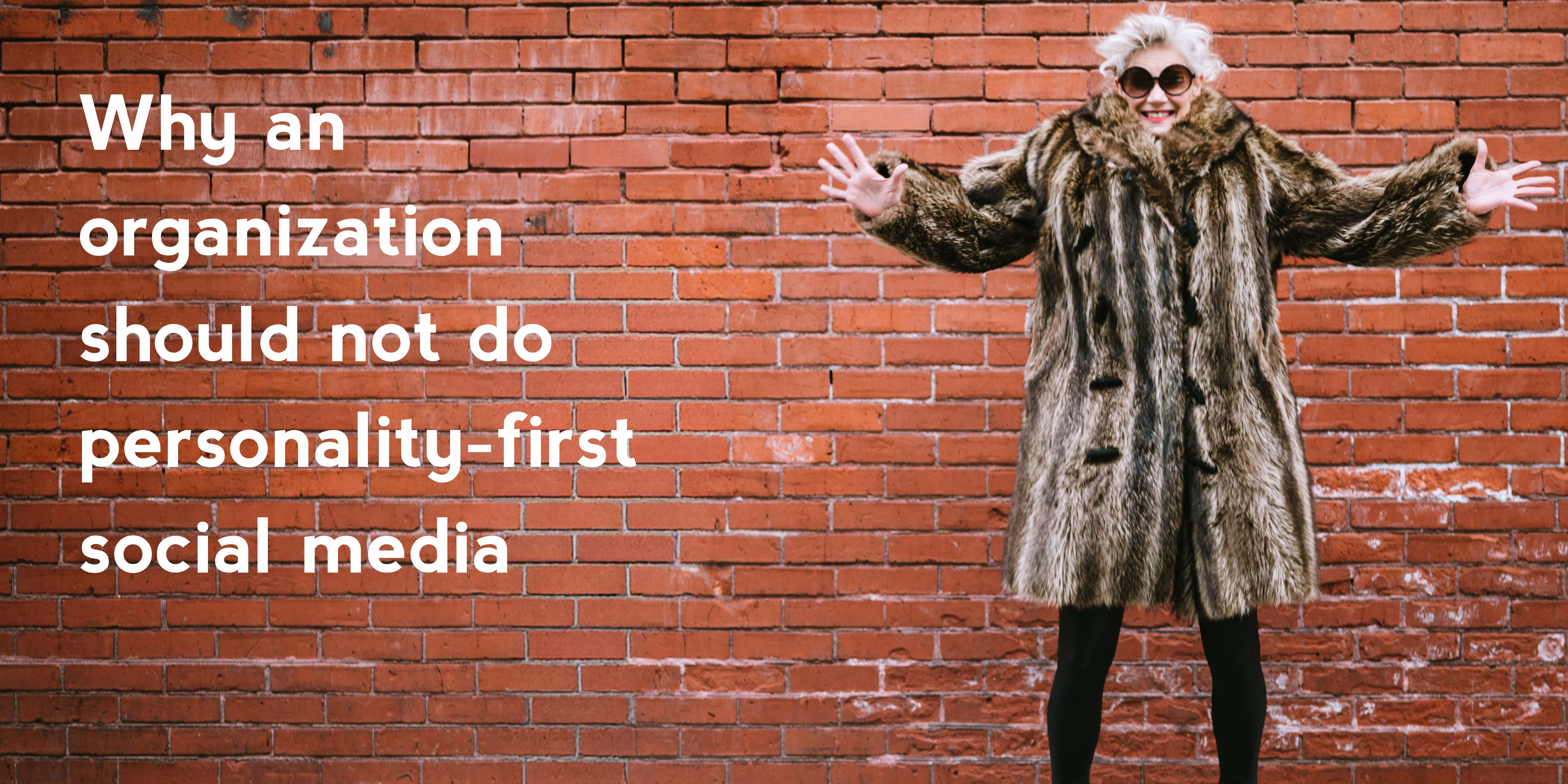 Why an organization should not do personality-first social media