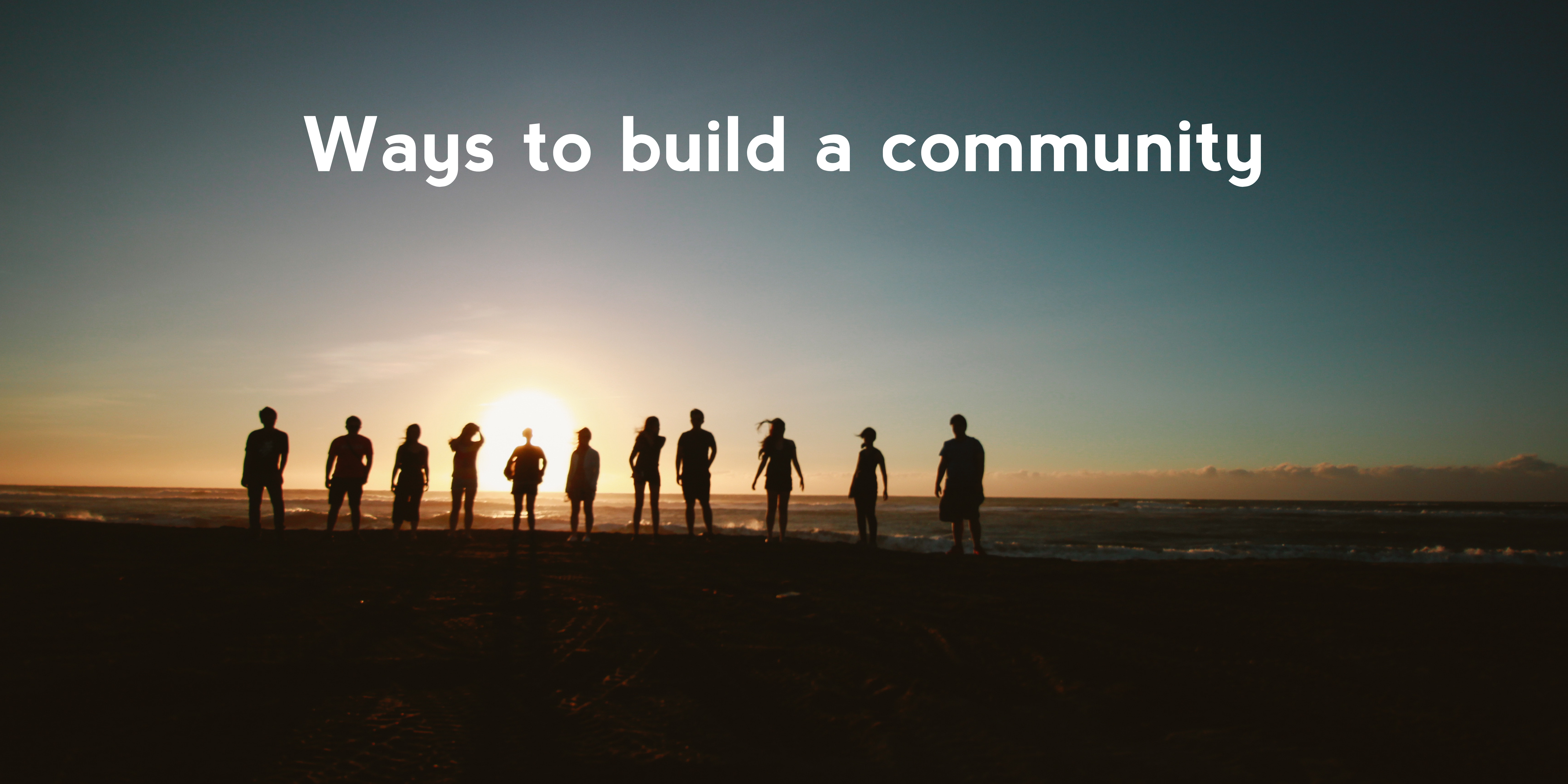 Ways to build a community