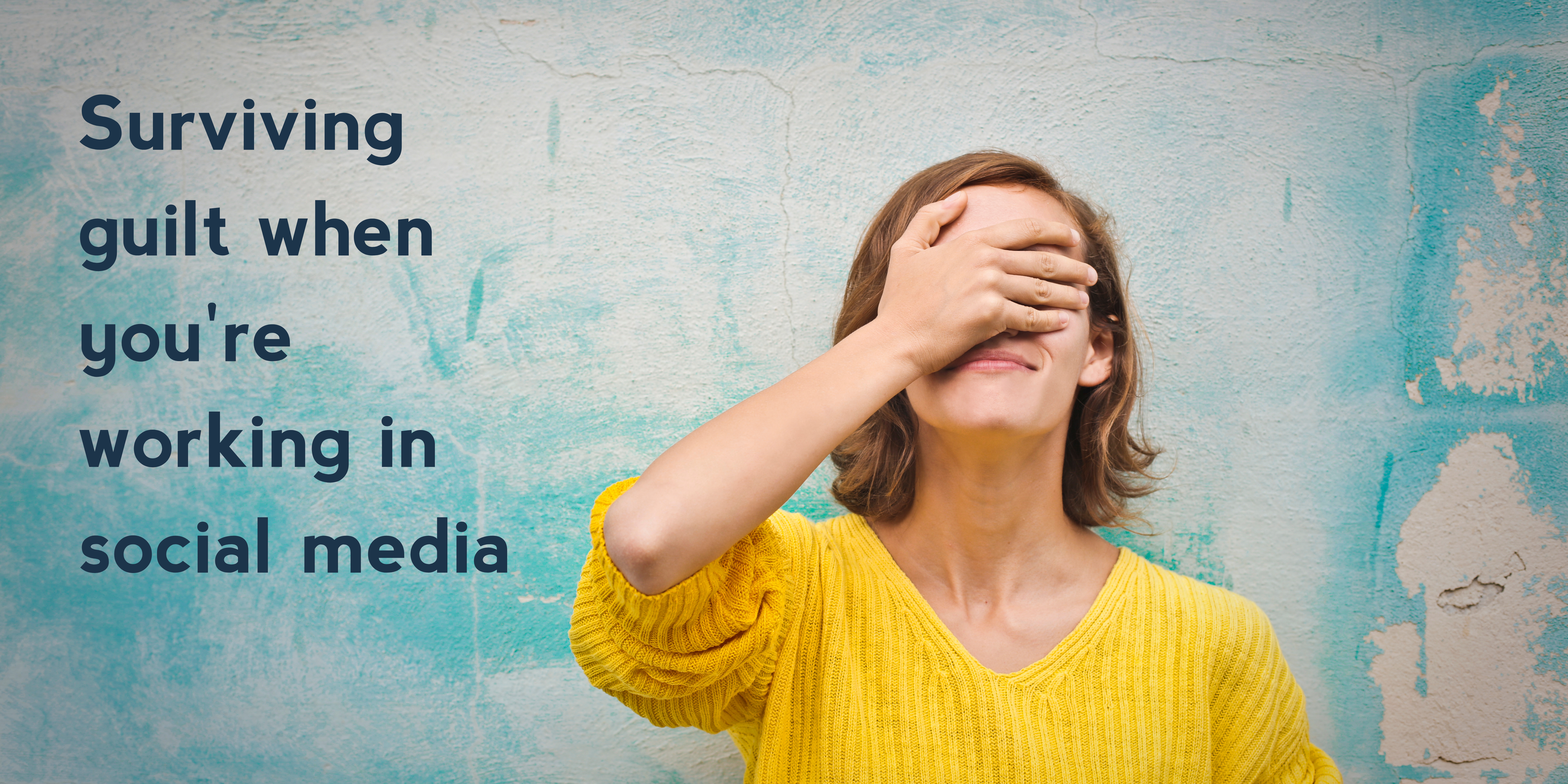 Surviving guilt when you're working in social media