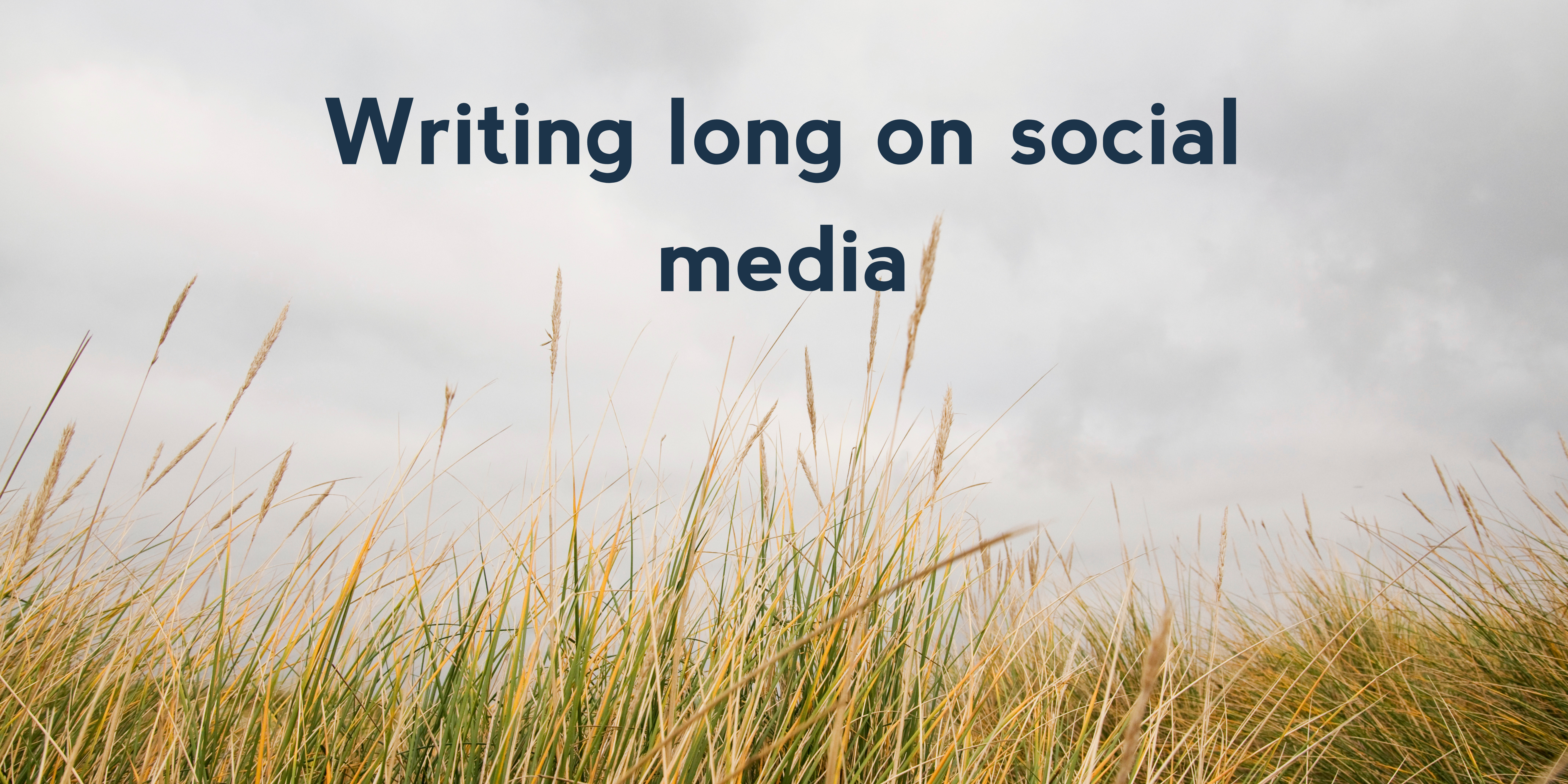 Writing long on social media