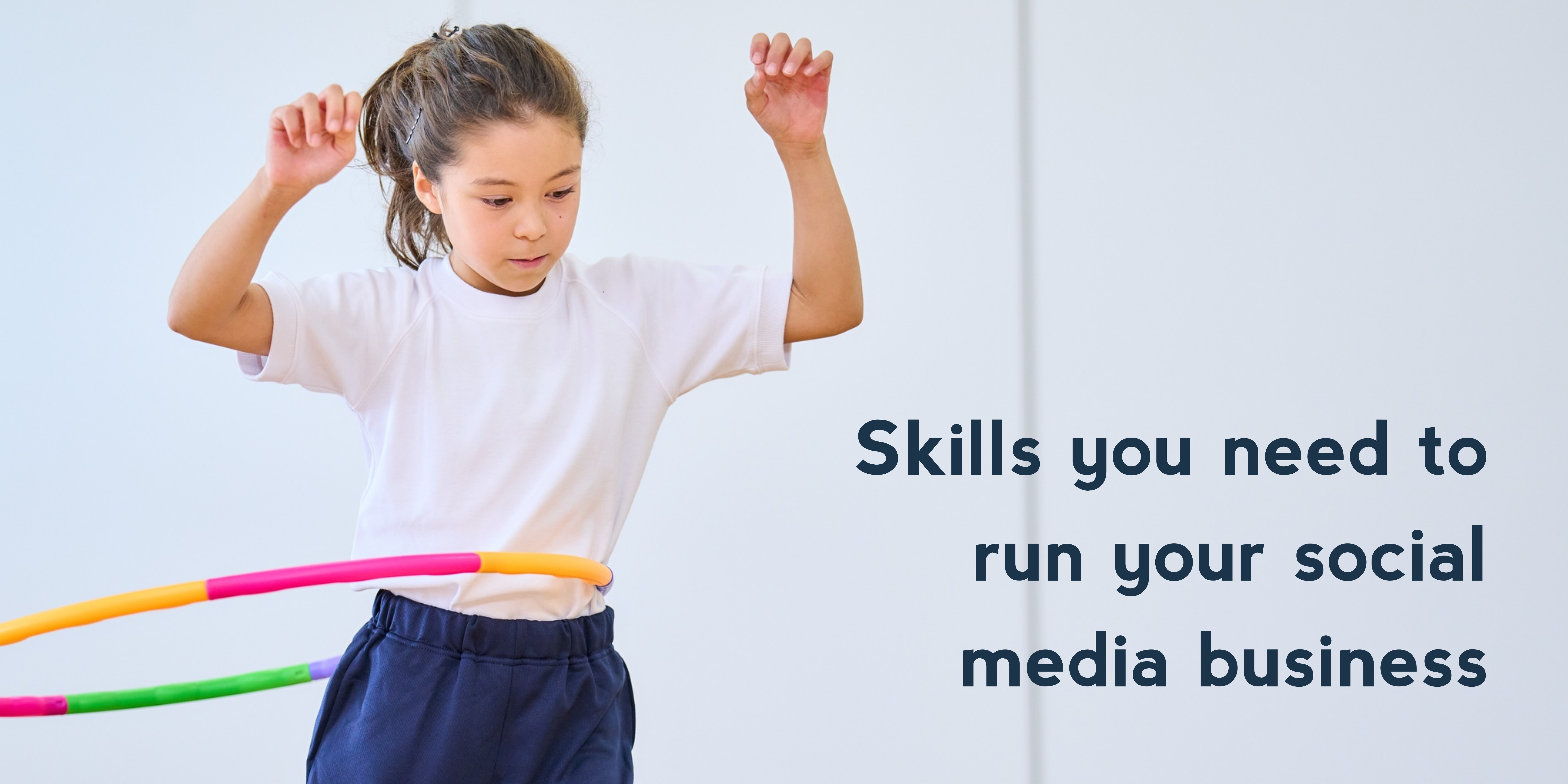 Skills you need to run your social media business