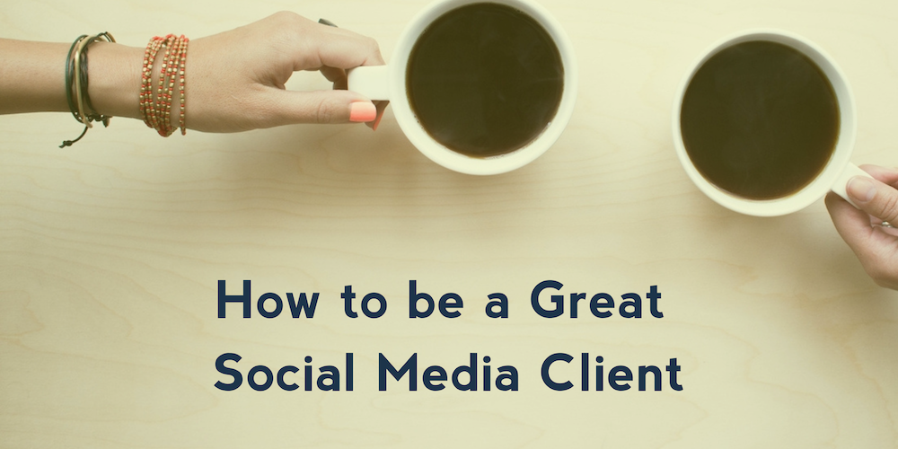 How to be a Great Social Media Client