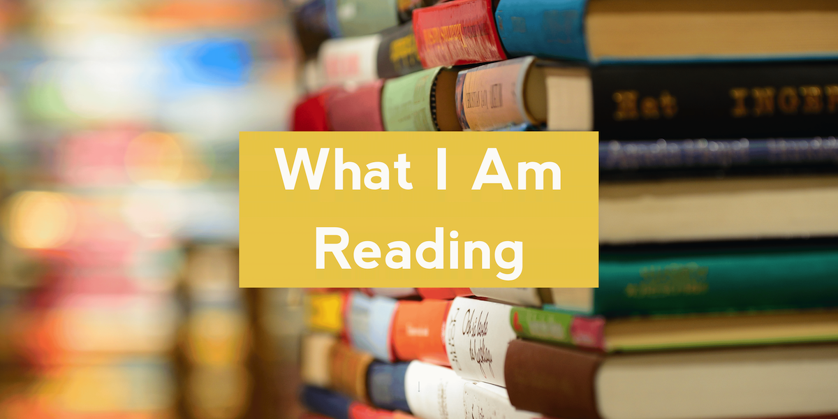 What I Am Reading 2/14/25