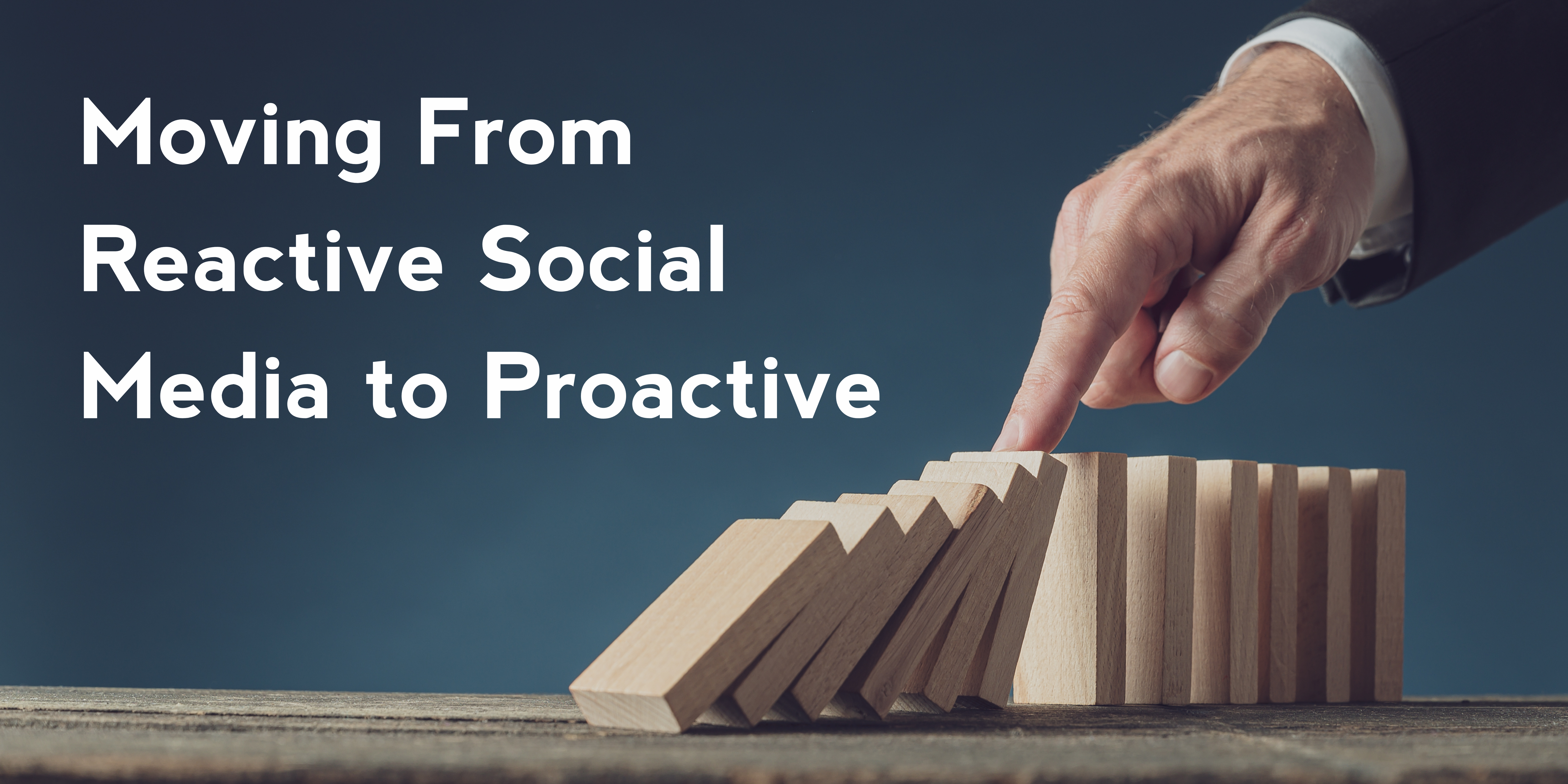 Moving From Reactive Social Media to Proactive