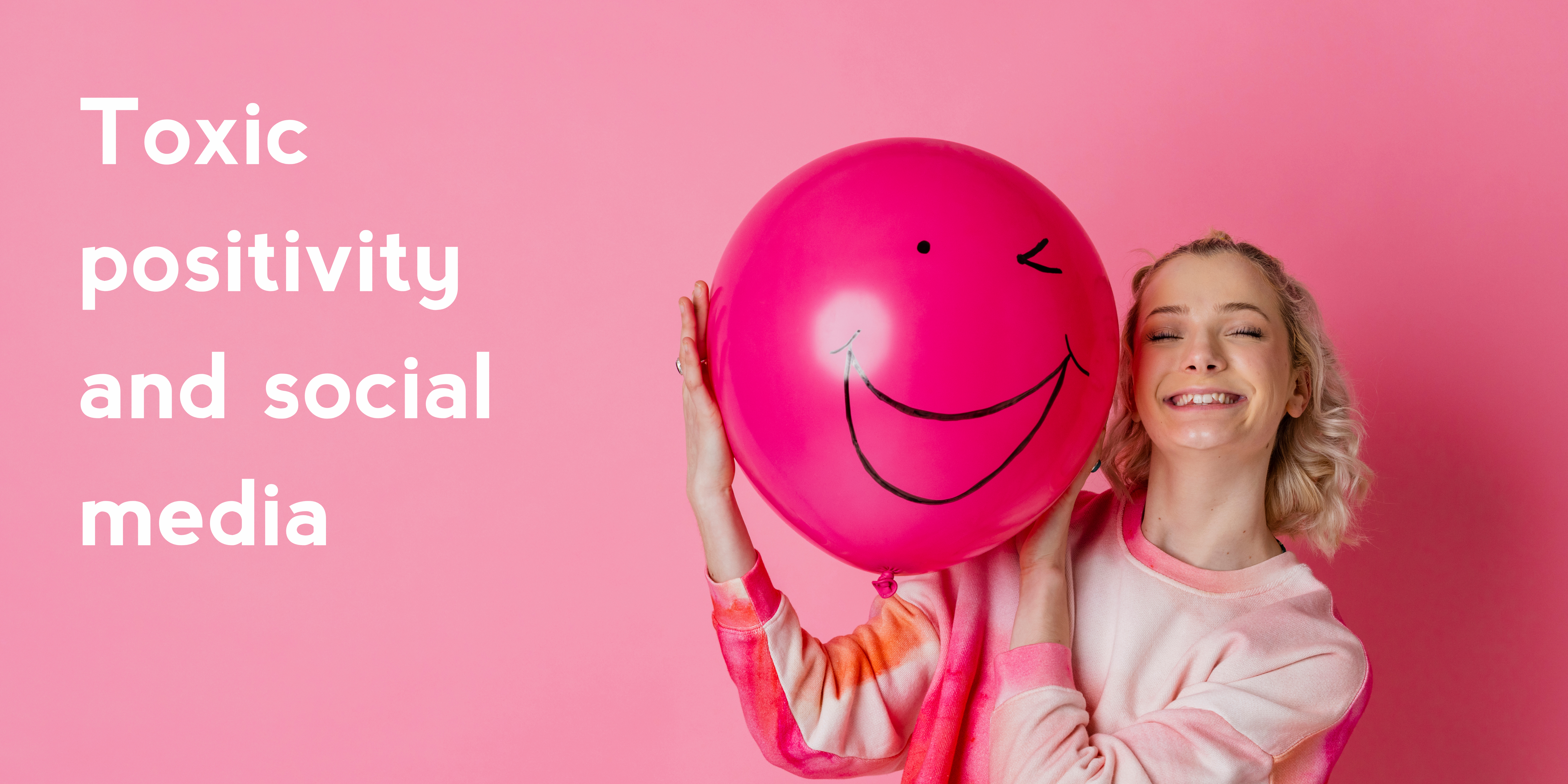 Toxic positivity and social media