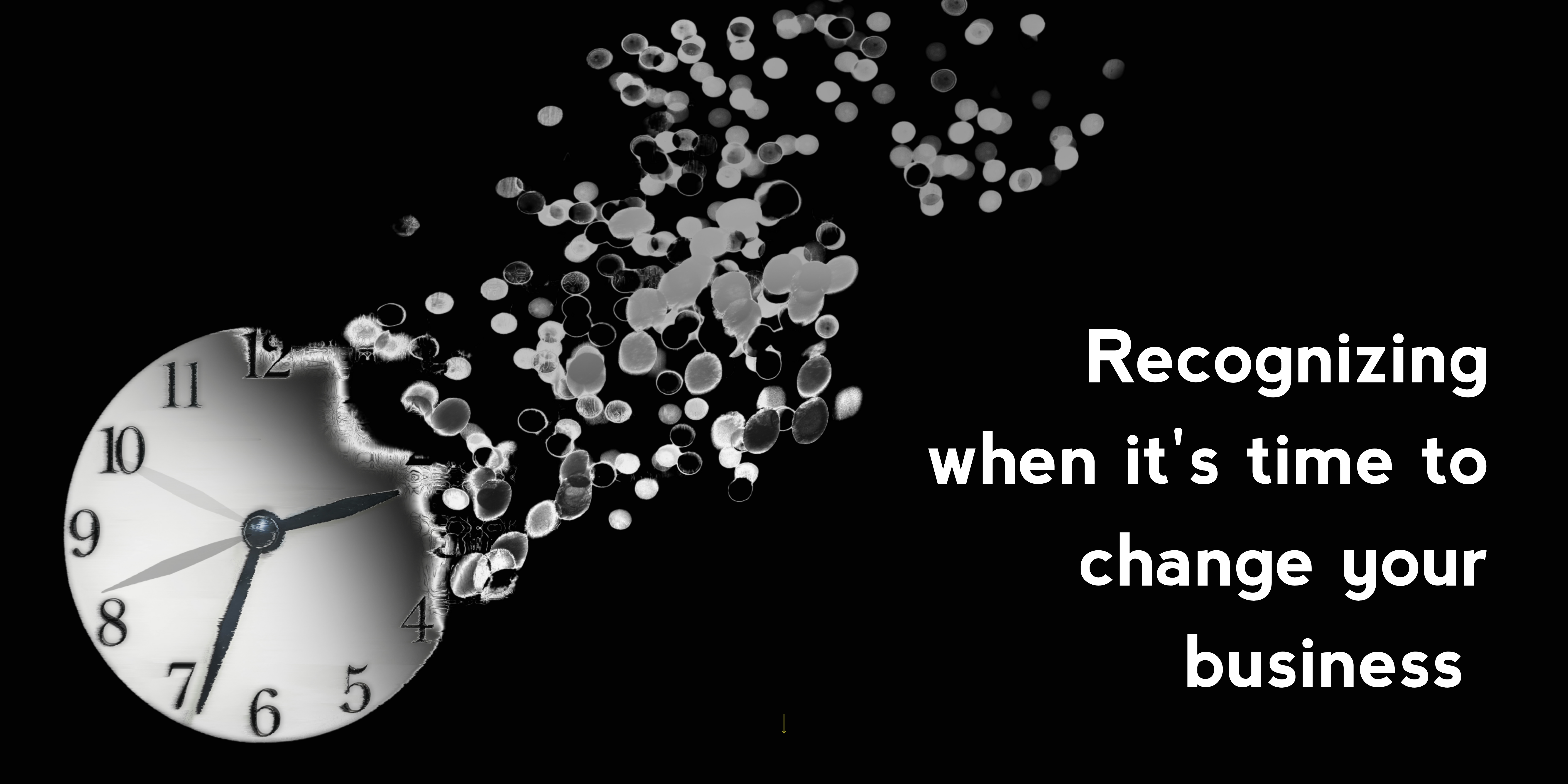 Recognizing when it’s time to change your business