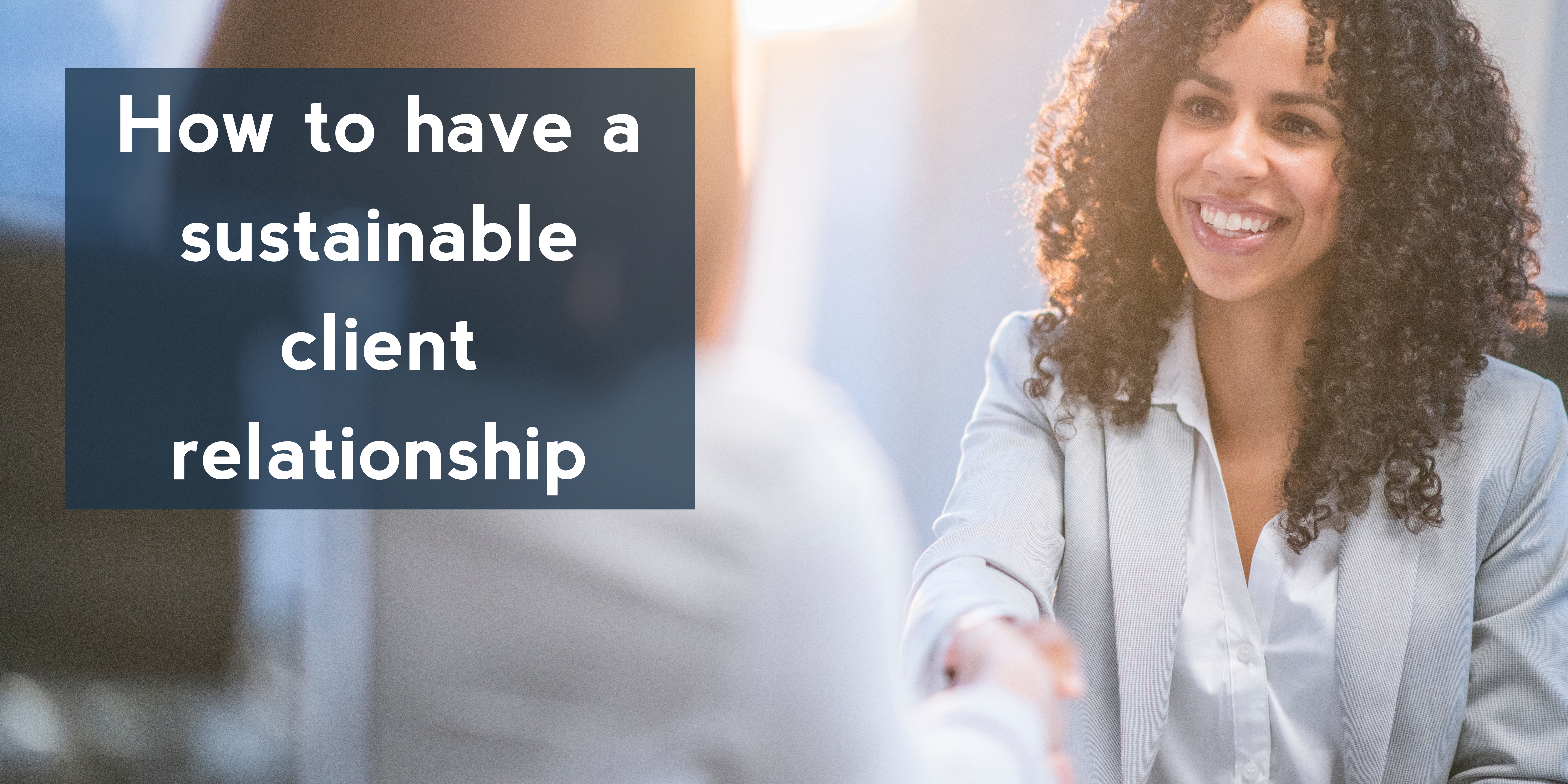 How to have a sustainable client relationship