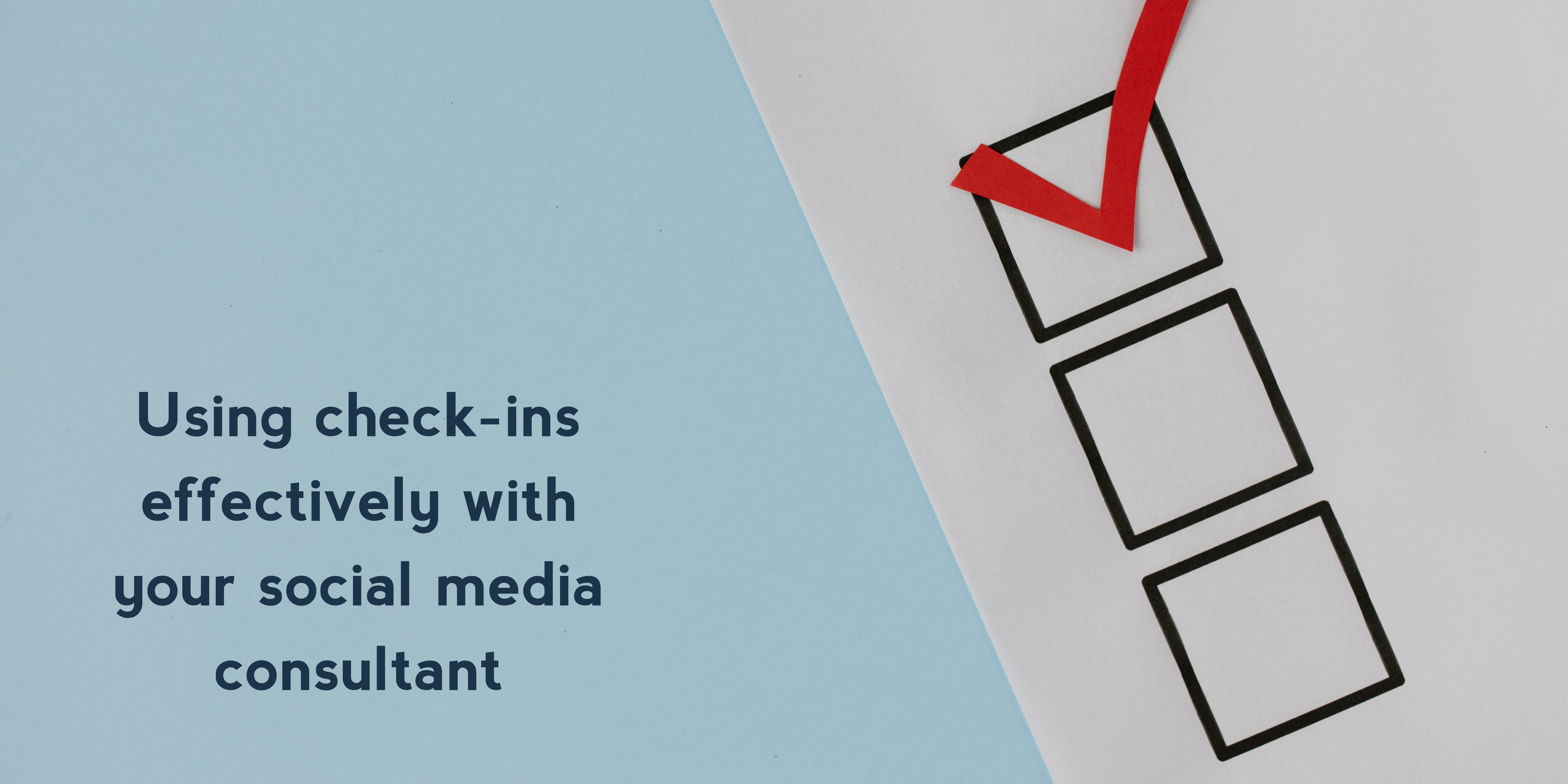 Using check-ins effectively with your social media consultant