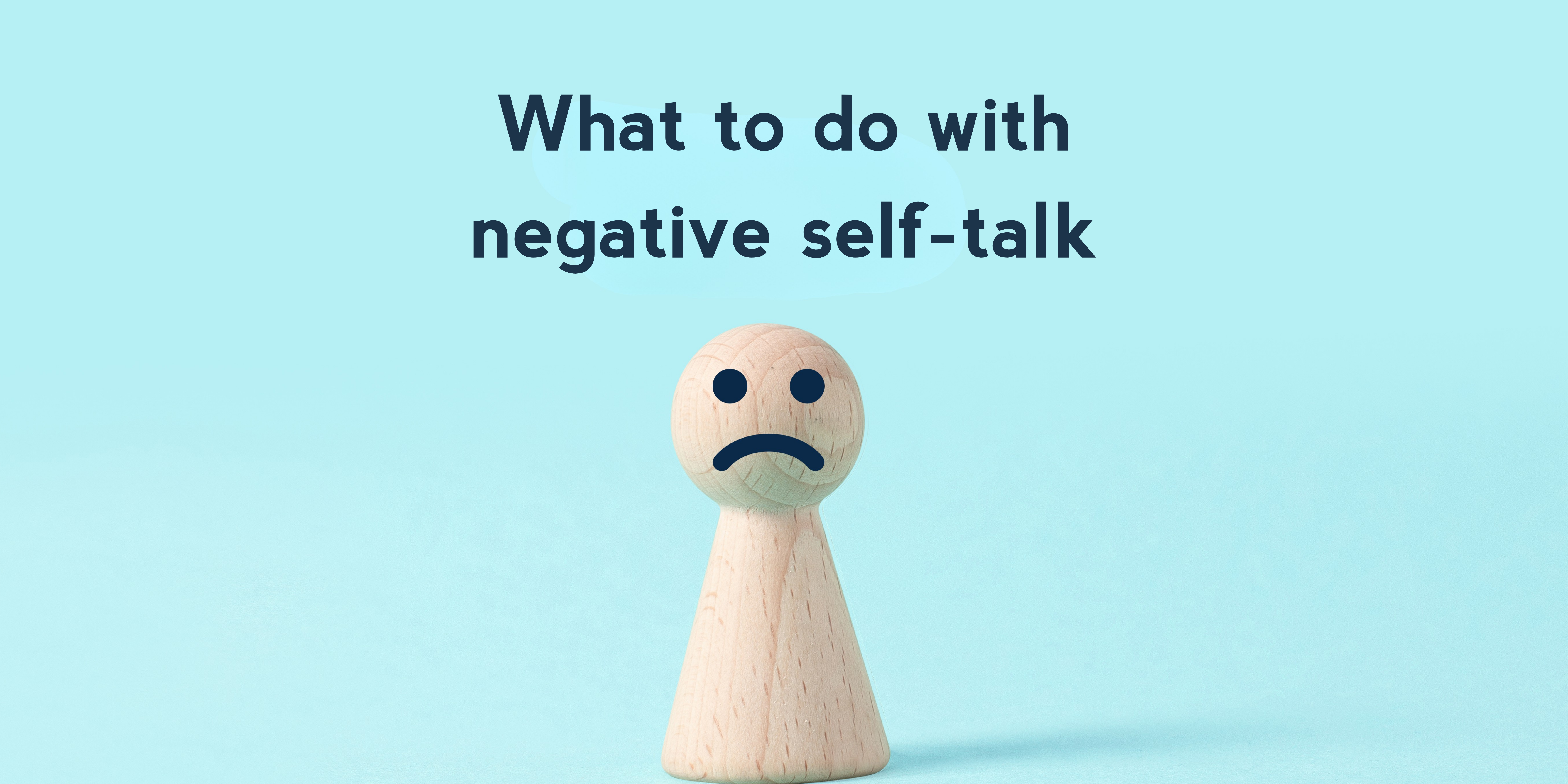 What to do with negative self-talk